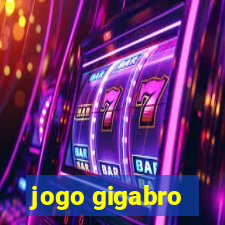 jogo gigabro